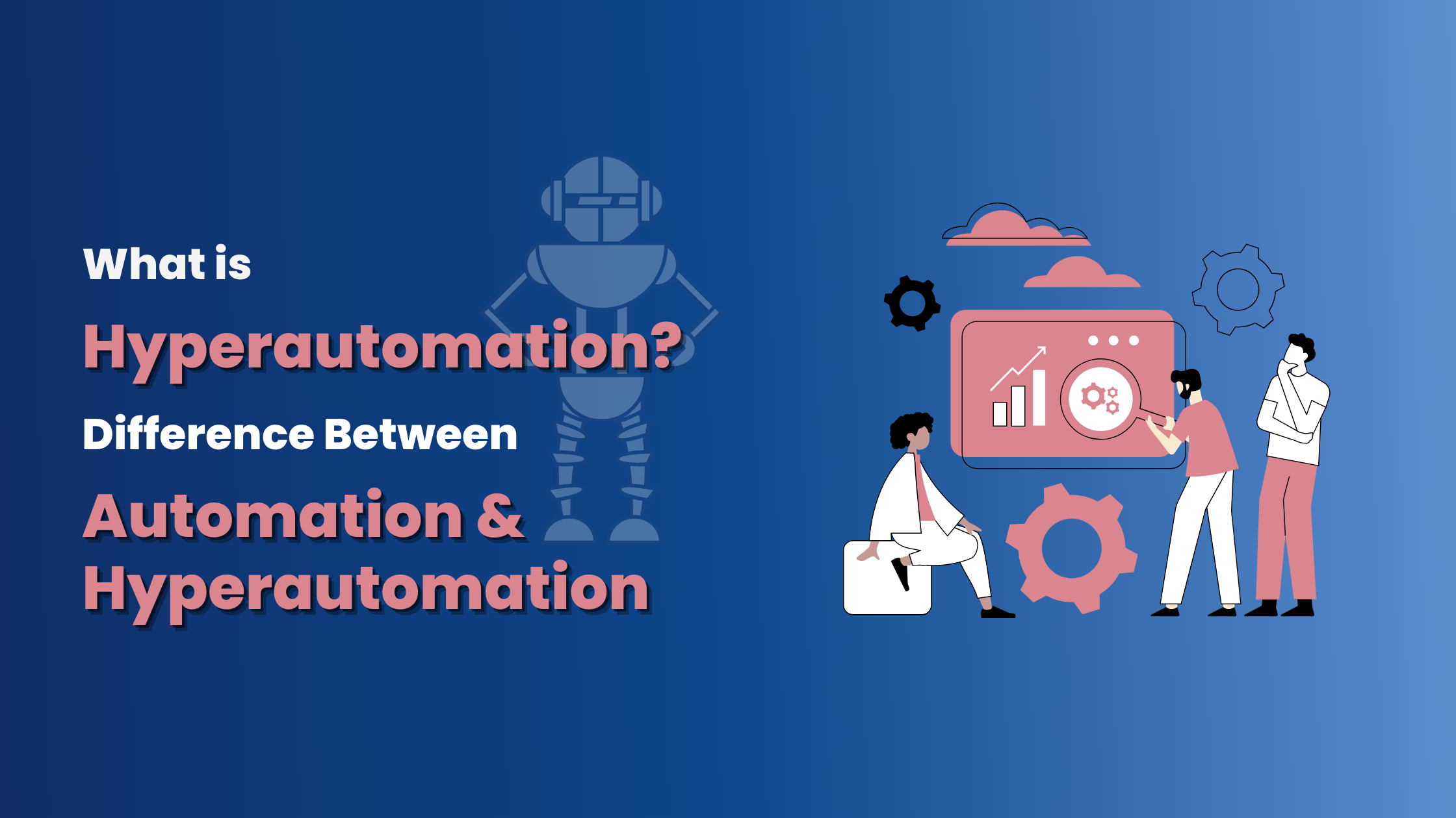 What is Hyper Automation? Difference Between Automation and Hyper Automation